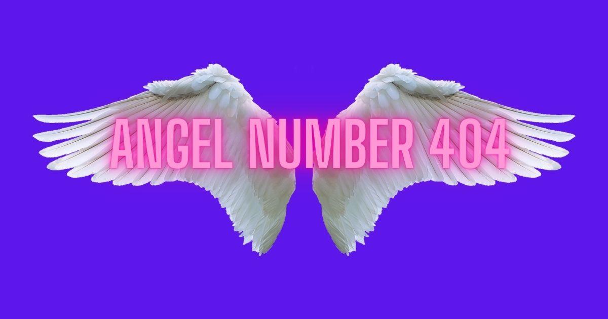 404 Angel Number Meaning
